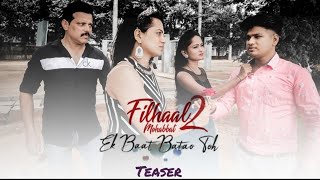 Filhaal 2 Mohabbat | Sad Love Story | Akshay Kumar | BPraak | jaani | The vinod king Teaser 2021