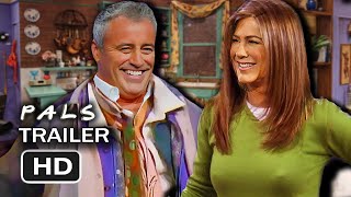 Friends Reunion Reboot - PALS (New TV Series 2025 Trailer)
