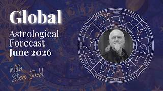 June 2026 Astrology Predictions | Global Forecast with Steve Judd