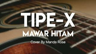 Download Lagu Tipe X Mawar Hitam Cover By Manda Rose... MP3 Gratis