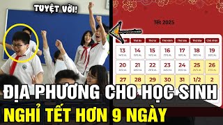 Điểm danh những địa phương cho học sinh nghỉ tết NHIỀU HƠN 9 NGÀY, ai nấy chỉ biết ước ao | TÁM TV