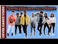 machi jalai ma //The Next song  //Cover Dance video by Bs dance crew np .