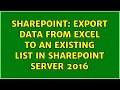 Sharepoint: Export data from Excel to an existing list in SharePoint Server 2016 (3 Solutions!!)