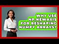 Why Use Np.newaxis For Reshaping NumPy Arrays? - Python Code School