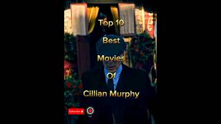 Top 10 Best Cillian Murphy Movies  #top10 #cillianmurphy #movie #viral #trending #ytshorts #shorts