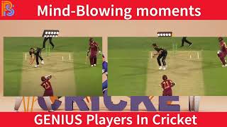 GENIUS Players In Cricket  Unbelievable Scenes|Cricket