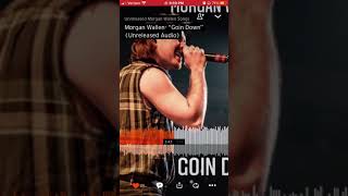 Goin down-Morgan Wallen Unreleased