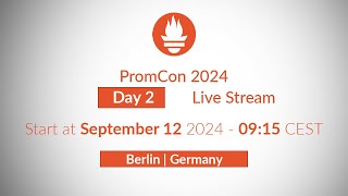 PromCon EU 2024 - Day 2 Live