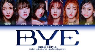 GFRIEND (여자친구) - 'Bye' Lyrics [Color Coded Lyrics Han/Rom/Eng/가사]