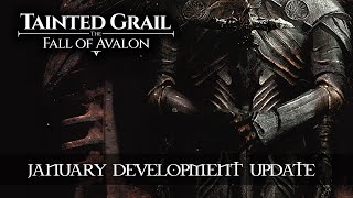 Tainted Grail: The Fall of Avalon - January Development Update