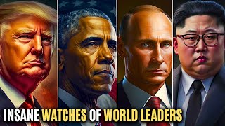INSANE Watches Of World Leaders