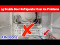 Refrigerator Ice Problem ! Double Door Fridge Not Cooling? Refrigerator ice problem? (Fridge ice)