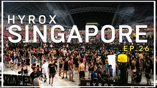 EP. 26 | HYROX SINGAPORE - 🤯 The first STADIUM event!! 🤯