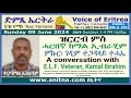 voe naz yemane 09 june 2024 show ፡ ዝርርብ ምስ ሓርበኛ ከማል ኢብራሂም conversation with veteran kamal ibrahim.