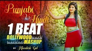 November 1, 2018  YouTube  #1_Beat_Punjabi_Vs_Hindi_Mashup #KhwahishGal  1 Beat Punjabi Vs Hindi Mas