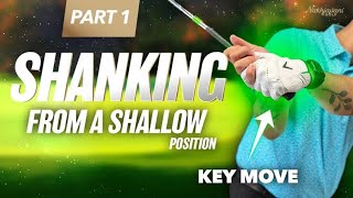 Are you trying to SHALLOW the club and hitting SHANKS? Part 1