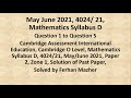 May June 2021, 4024, 21, Mathematics Syllabus D, Question 1 to 5, Solved by Ferhan Mazher