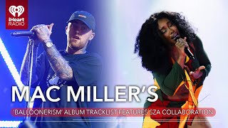 Mac Miller's 'Balloonerism' Album Tracklist Features SZA Collaboration | Fast Facts