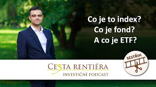 Co je to index? Co je fond? A co je ETF? | SESTŘIH