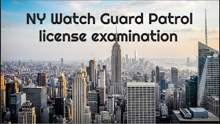 Watch Guard Patrol license test - New York Watch Guard Patrol license examination