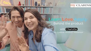 My Clarins Learn. Love. Apply -  Behind the product | Clarins