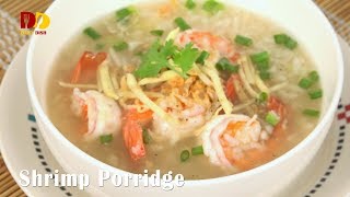 Shrimp Porridge | Thai Food | Kao Tom Goong | ข้าวต้มกุ้ง