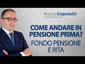 Come andare in pensione prima?  Fondo pensione e Rendita Integrativa Temporanea Anticipata (RITA)