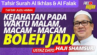 Tafsir Surah Al Ikhlas \u0026 Al Falah - Ustaz Shamsuri Haji Ahmad