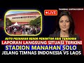 🔥 SUPORTER GARUDA AUTO MEMBELUDAK~Report Update Stadion Manahan Solo Jelang Timnas Indonesia Vs Laos