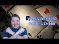 Weekly Free #180 Get Em... Or Not