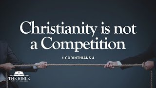 Christianity Is Not a Competition  | 1 Corinthians - Lesson 10