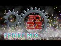 ferike 2022 mix