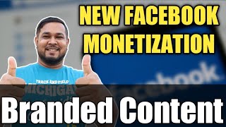 Facebook Monetization Update | Facebook Branded Content Monetization Update | Facebook New Update