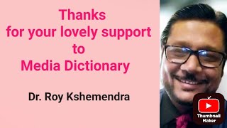 Thanks to all viewers of Media Dictionary from Dr. Roy Kshemendra | Media for Masses