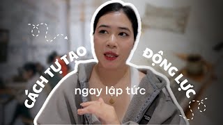 Cách tự tạo động lực ngay lập tức