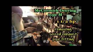 McCormick Deering type M rebuild seized exhaust pipe chasing threads 8