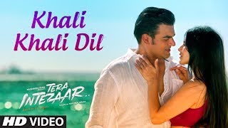 Tera Intezaar - “Khali Khali Dil “ Video Song (With Lyrics) | Sunny Leone | Arbaaz Khan