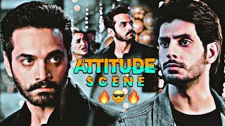 Attitude scene 😎🔥Tere bin Drama 💫 Whatsapp status 🥀 Attitude video 🤫 Wahaj Ali 🔥 Editor boy Naseeb
