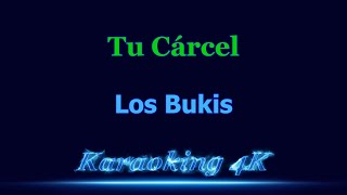Los Bukis  Tu Carcel  Karaoke 4K