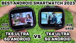 TK5 ULTRA 5G ANDROID SMARTWATCH VS TK4 ULTRA 5G ANDROID SMARTWATCH | TK5 ULTRA 5G VS TK5 ULTRA 5G