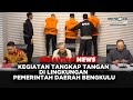 BREAKING NEWS - Kegiatan Tangkap Tangan di Lingkungan Pemerintah Daerah Bengkulu