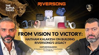 From Vision to Victory: Haitham Kalakesh on Building Riversong's Legacy