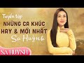 TUYỂN TẬP CÁC CA KHÚC HAY & MỚI NHẤT CỦA SA HUỲNH