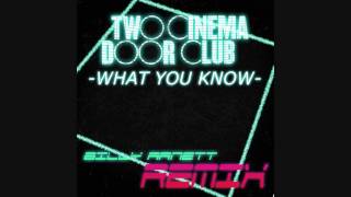 Two Door Cinema Club - What You Know [BILLY ARNETT REMIX]