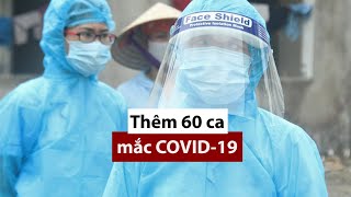 Việt Nam ghi nhận 60 ca mắc COVID-19 mới - PLO