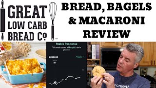Great Low Carb Bread Company - Bread, Cookies, Bagels and Pasta Reviewed with Glucose Testing