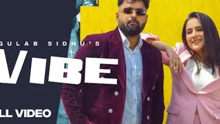Vibe (Full Video) | Gulab Sidhu | Sruishty Maan | NewPunjabi Song 2023 | Latest Punjabi Songs 2023