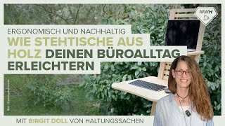 Ergonomische Stehtische aus Holz mit Birgit Doll von Haltungssachen