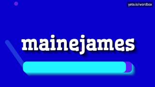 MAINEJAMES - HOW TO PRONOUNCE IT!?