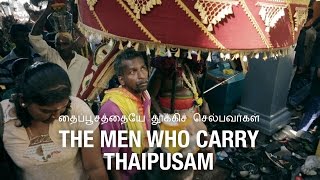 Kavadi Porters: The Men Who Carry Thaipusam